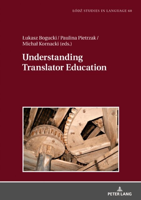 Kornacki Michal Kornacki, Pietrzak Paulina Pietrzak, Bogucki Lukasz Bogucki - Understanding Translator Education, E-bok. Tillgänglighet: Lägg i varukorg