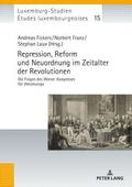 Repression, Reform und Neuordnung im Zeitalter der Revolutionen