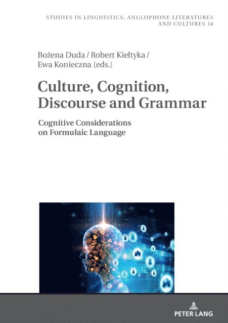 Konieczna Ewa Konieczna, Kieltyka Robert Kieltyka, Duda Bozena Duda - Culture, Cognition, Discourse and Grammar, E-bok