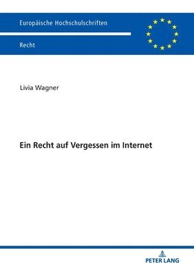 Ein Recht Auf Vergessen Im Internet