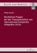 Rechtliche Fragen bei der Transplantation von Vascularized Composite Allografts (VCA)