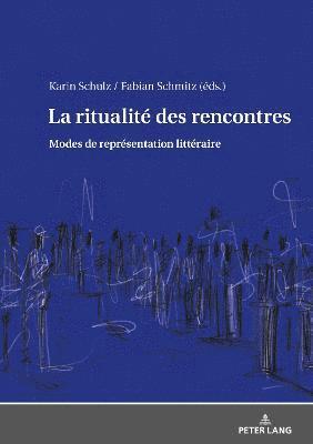 Karin Schulz, Fabian Schmitz - ritualité des rencontres, Inbunden