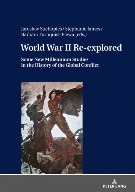 Tornquist-Plewa Barbara Tornquist-Plewa, James Stephanie James, Suchoples Jaroslaw Suchoples - World War II Re-explored, E-bok