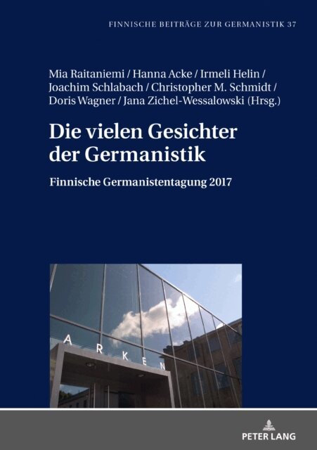 Zichel-Wessalowski Jana Zichel-Wessalowski, Wagner Doris Wagner, Schmidt Christopher Schmidt, Schlabach Joachim Schlabach, Helin Irmeli Helin, Acke Hanna Acke, Raitaniemi Mia Raitaniemi - Die vielen Gesichter der Germanistik, E-bok