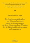 Anerkennungsfaehigkeit Von Us-Amerikanischen Punitive Damages Awards VOR Dem Hintergrund Der Wirkung Des Verhaeltnismaeßigkeitsprinzips Im Schadensrecht
