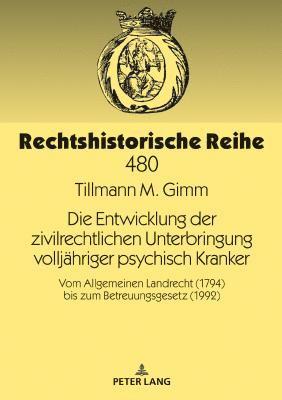 Entwicklung der zivilrechtlichen Unterbringung volljaehriger psychisch Kranker
