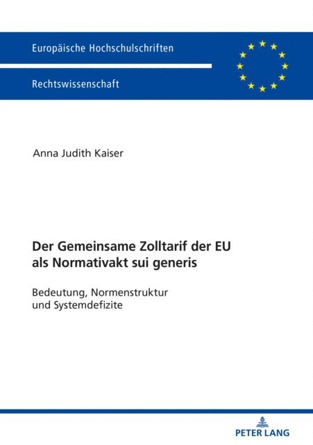 Kaiser Anna Judith Kaiser - Der Zolltarif der Europaeischen Union als Normativakt sui generis, E-bok