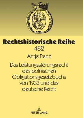 Leistungsstoerungsrecht Des Polnischen Obligationsgesetzbuchs Von 1933 Und Das Deutsche Recht