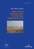 Robert Musil und Amos Gitaÿ: Die Ethik des Moeglichkeitssinns