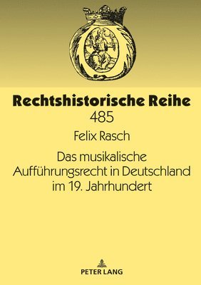 musikalische Auffuehrungsrecht in Deutschland im 19. Jahrhundert