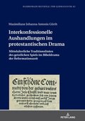 Interkonfessionelle Aushandlungen im protestantischen Drama