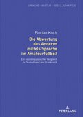 Die Abwertung des Anderen mittels Sprache im Amateurfuÿball