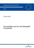 Zum Verhaeltnis von Tat- und Taeterbegriff im Strafrecht