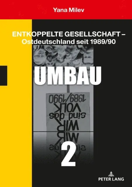 Milev Yana Milev - Entkoppelte Gesellschaft – Ostdeutschland seit 1989/90, E-bok. Tillgänglighet: Lägg i varukorg