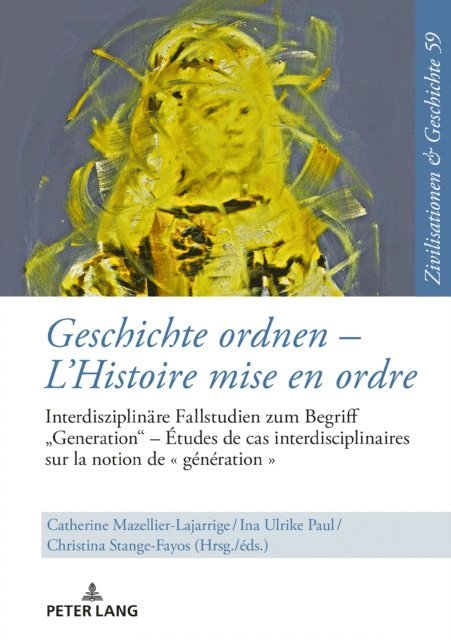 Stange-Fayos Christina Stange-Fayos, Paul Ina Ulrike Paul, Mazellier-Lajarrige Catherine Mazellier-Lajarrige - Geschichte ordnen –  L’Histoire mise en ordre, E-bok
