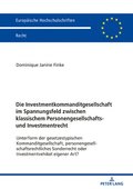 Investmentkommanditgesellschaft im Spannungsfeld zwischen klassischem Personengesellschafts- und Investmentrecht