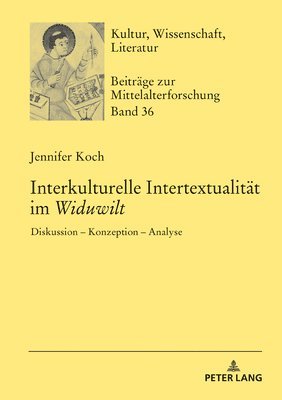 Jennifer Koch, Thomas Bein - Interkulturelle Intertextualitaet Im «Widuwilt», Inbunden