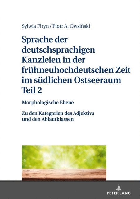 Owsinski Piotr A. Owsinski, Firyn Sylwia Firyn - Sprache der deutschsprachigen Kanzleien in der fruehneuhochdeutschen Zeit im suedlichen Ostseeraum. Teil 2: Morphologische Ebene, E-bok