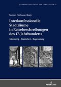 Interkonfessionelle Stadtraeume in Reisebeschreibungen Des 17. Jahrhunderts
