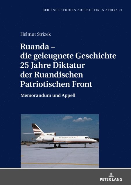 Strizek Helmut Strizek - Ruanda – die geleugnete Geschichte. 25 Jahre Diktatur der Ruandischen Patriotischen Front, E-bok. Tillgänglighet: Lägg i varukorg