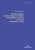 Romantic Naples. Literary Images from Italian and European Travellers in the Early Nineteenth Century