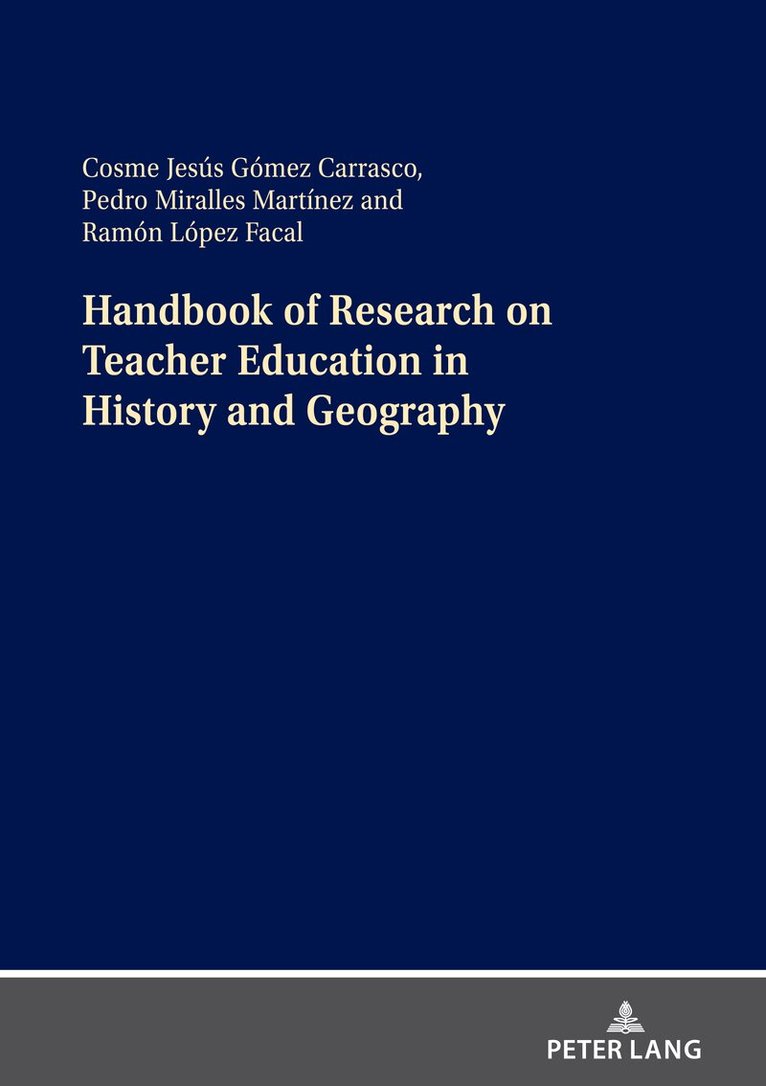 Cosme J. Gómez Carrasco, Pedro Miralles Martínez, Ramón López Facal - Handbook of Research on Teacher Education in History and Geography, Inbunden