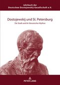 Dostojewskij und St. Petersburg; Die Stadt und ihr literarischer Mythos