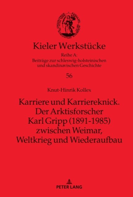 Kollex Knut-Hinrik Kollex - Karriere und Karriereknick. Der Arktisforscher Karl Gripp (1891-1985) zwischen Weimar, Weltkrieg und Wiederaufbau, E-bok