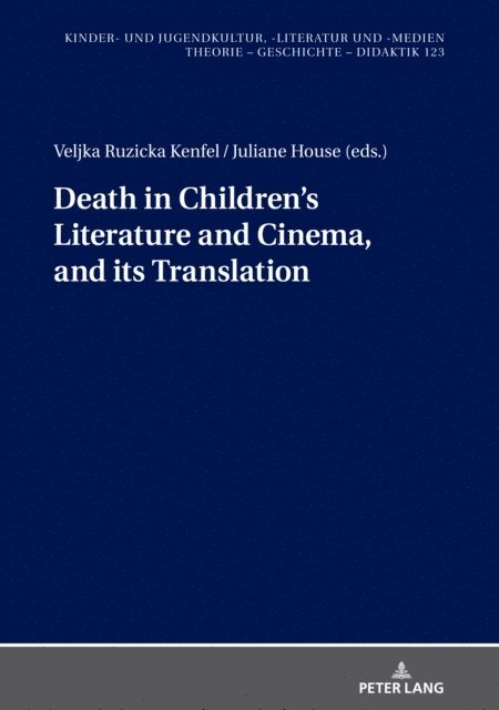 House Juliane House, Ruzicka Kenfel Veljka Ruzicka Kenfel - Death in children's literature and cinema, and its translation, E-bok