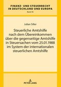 Steuerliche Amtshilfe Nach Dem Uebereinkommen Ueber Die Gegenseitige Amtshilfe in Steuersachen Vom 25.01.1988 Im System Der Internationalen Steuerlichen Amtshilfe