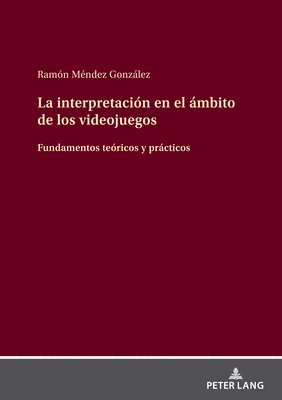 Ramón Méndez González - Interpretación En El Ámbito de Los Videojuegos, Inbunden