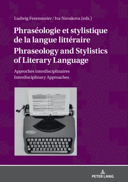 Novakova Iva Novakova, Fesenmeier Ludwig Fesenmeier - Phraseologie et stylistique de la langue litteraire Phraseology and Stylistics of Literary Language, E-bok