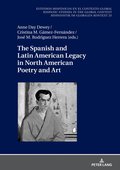 Spanish and Latin American Legacy in North American Poetry and Art