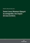 Santa Laura Montoya Upegui: la cartografÿa y los mapas de una escritora