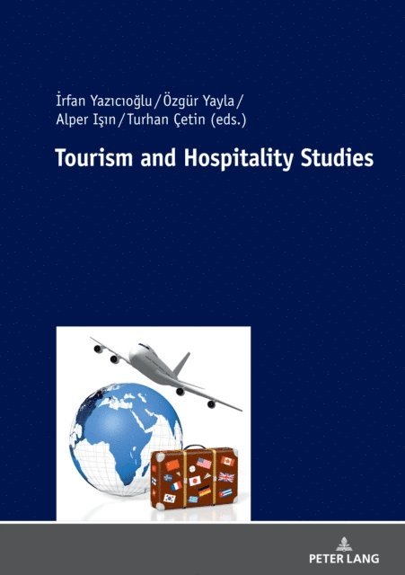 Cetin Turhan Cetin, IsÄ±n Alper IsÄ±n, Yayla Ozgur Yayla, Yazicioglu Irfan Yazicioglu - Tourism and Hospitality Studies, E-bok. Tillgänglighet: Lägg i varukorg
