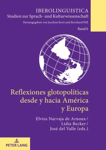 Del Valle Jose Del Valle, Becker Lidia Becker, Narvaja de Arnoux Elvira Narvaja de Arnoux - Reflexiones glotopolíticas desde y hacia América y Europa, E-bok. Tillgänglighet: Lägg i varukorg