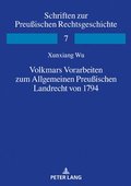 Volkmars Vorarbeiten Zum Allgemeinen Preu�ischen Landrecht Von 1794