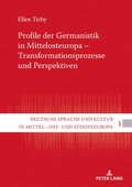 Profile der Germanistik in Mittelosteuropa - Transformationsprozesse und Perspektiven