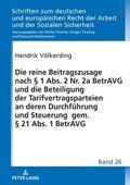 Reine Beitragszusage Nach � 1 Abs. 2 Nr. 2a Betravg Und Die Beteiligung Der Tarifvertragsparteien an Deren Durchfuehrung Und Steuerung Gem. � 21 Abs. 1 Betravg