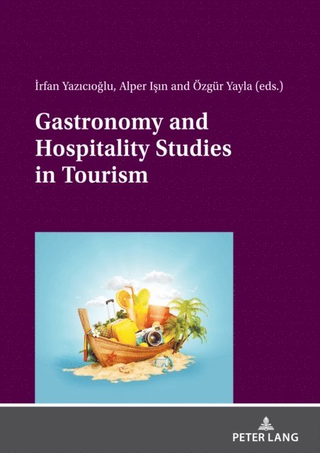 IsÄ±n Alper IsÄ±n, Yayla Ozgur Yayla, Yazicioglu Irfan Yazicioglu - Gastronomy and Hospitality Studies in Tourism, E-bok. Tillgänglighet: Lägg i varukorg