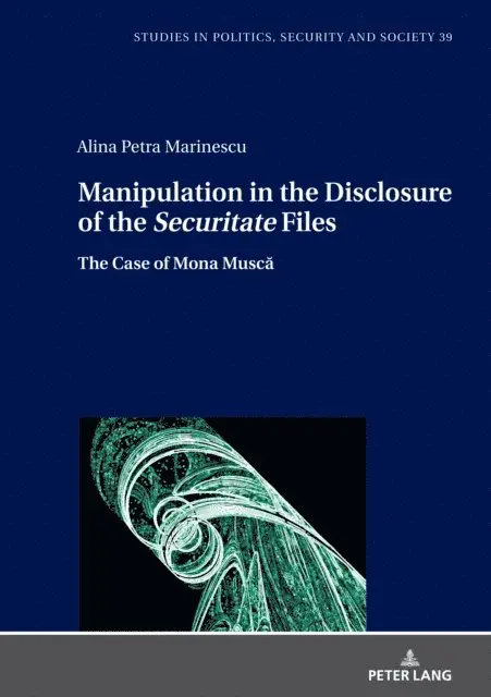 Marinescu Alina Petra Marinescu - Manipulation in the Disclosure of the Securitate&quote; Files, E-bok. Tillgänglighet: Lägg i varukorg