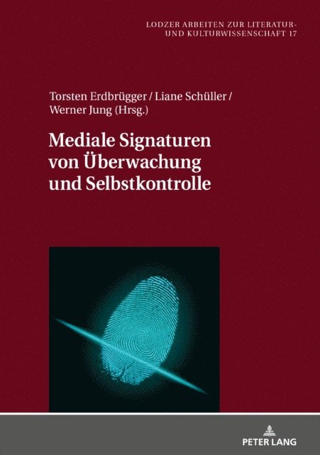 Jung Werner Jung, Schuller Liane Schuller, Erdbrugger Torsten Erdbrugger - Mediale Signaturen von Ueberwachung und Selbstkontrolle, E-bok