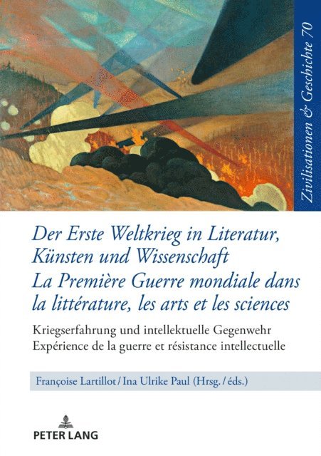Paul Ina Ulrike Paul, Lartillot Francoise Lartillot - Der Erste Weltkrieg in Literatur, Kuensten und Wissenschaft La Première Guerre mondiale dans la littérature, les arts et les sciences, E-bok