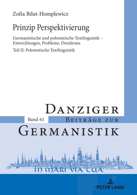 Bilut-Homplewicz Zofia Bilut-Homplewicz - Prinzip Perspektivierung: Germanistische und polonistische Textlinguistik – Entwicklungen, Probleme, Desiderata, E-bok