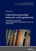 Fruehe deutschsprachige Holocaust- und Lagerliteratur