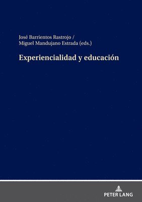 José Barrientos-Rastrojo, Miguel Mandujano Estrada - Experiencialidad y educación, Inbunden