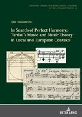 In Search of Perfect Harmony: Tartinis Music and Music Theory in Local and European Contexts