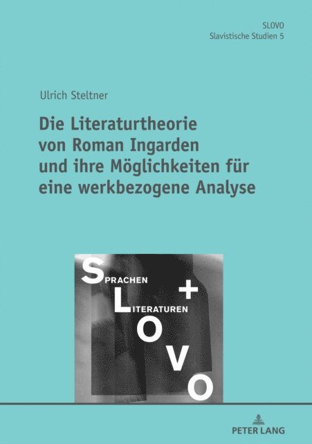 Steltner Ulrich Steltner - Die Literaturtheorie von Roman Ingarden und ihre Moeglichkeiten fuer eine werkbezogene Analyse, E-bok