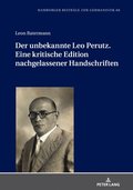 unbekannte Leo Perutz. Eine kritische Edition nachgelassener Handschriften