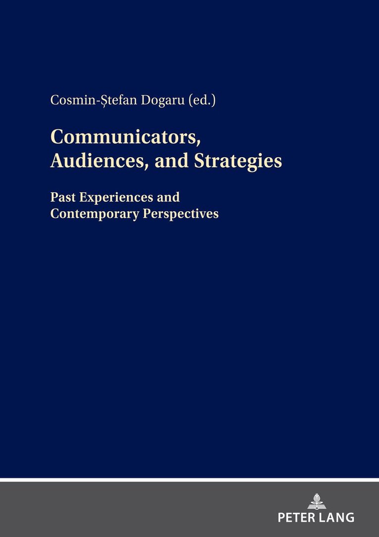 Cosmin-Ștefan Dogaru - Communicators, Audiences, and Strategies, Inbunden